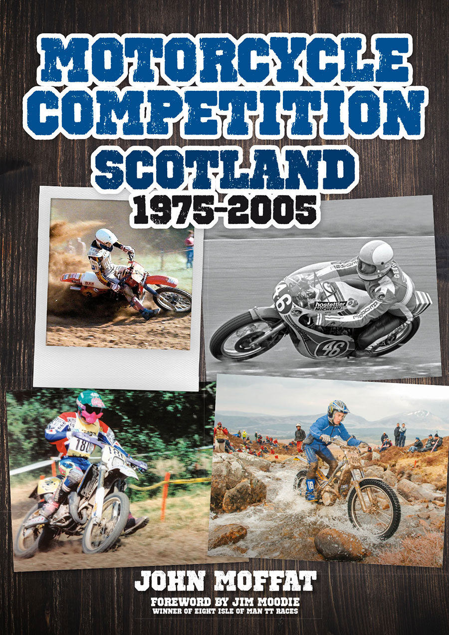 Motorcycle competition Scotland 1975 – 2005 by John Moffat (Uk delivery)